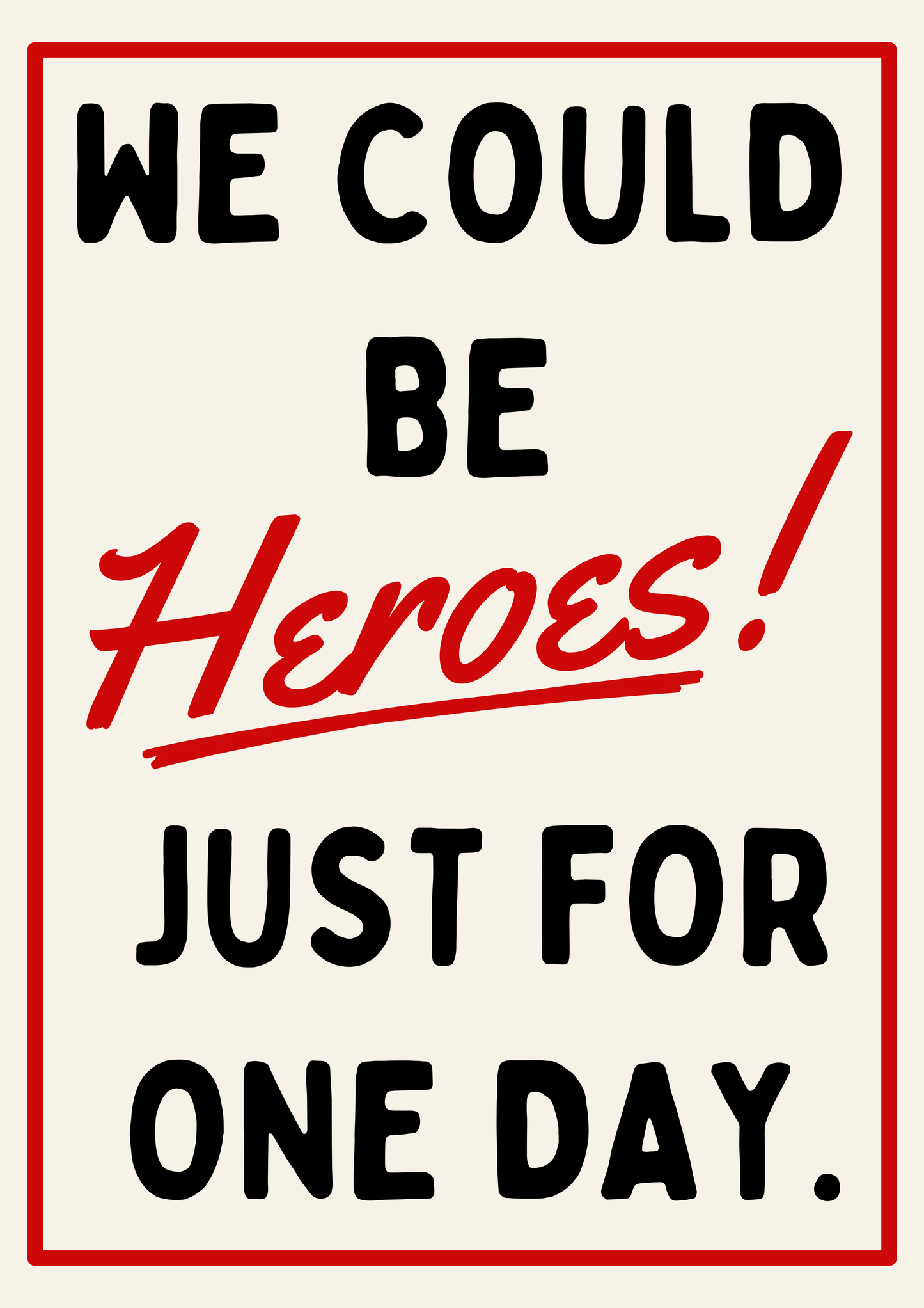 We could be heroes print: A5