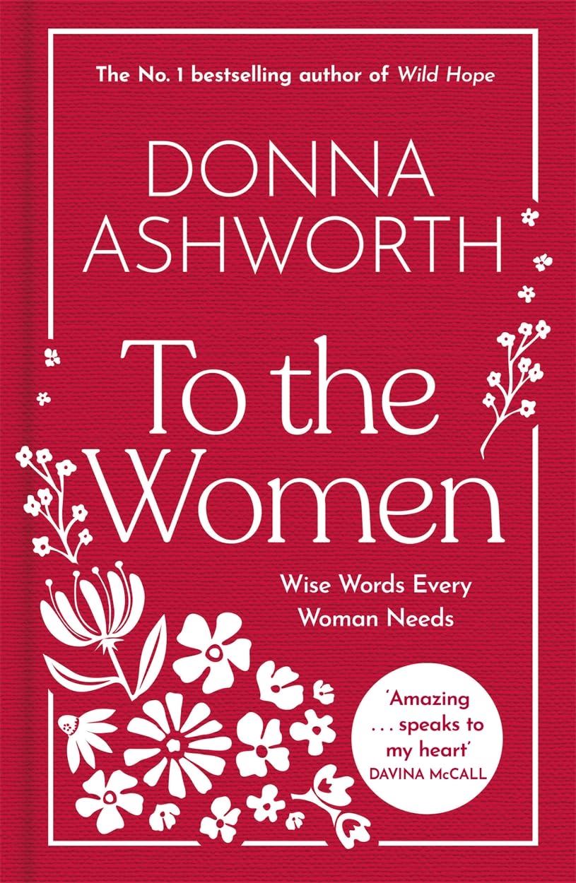 To The Women by Donna Ashworth