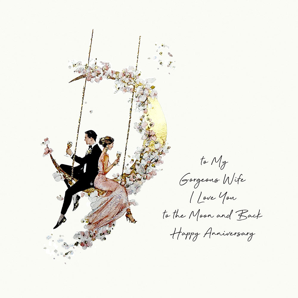 To My Gorgeous Wife I Love You to the Moon and Back Happy Anniversary