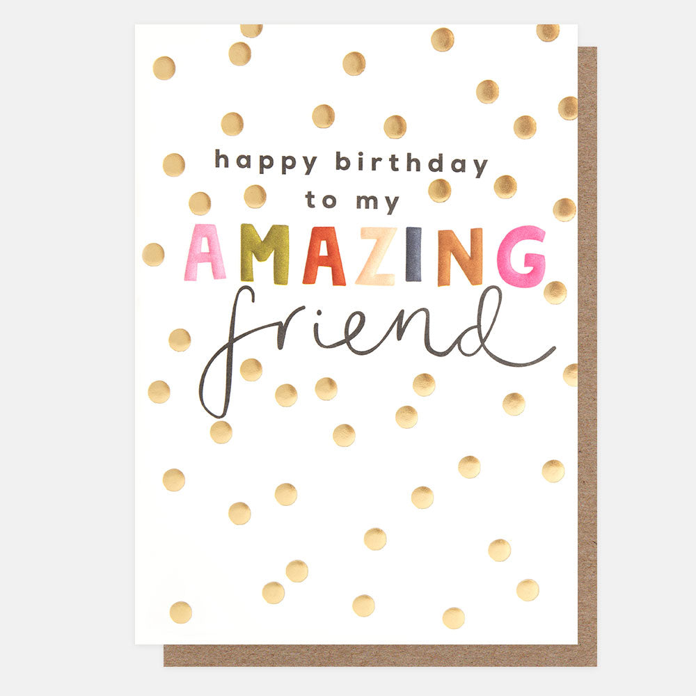 Gold Spot Amazing Friend Birthday Card