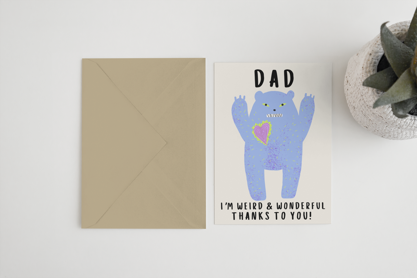 Dad I’m weird and wonderful thanks to you A6/5x7 card: Card Clasp (Plastic Free) / 5x7