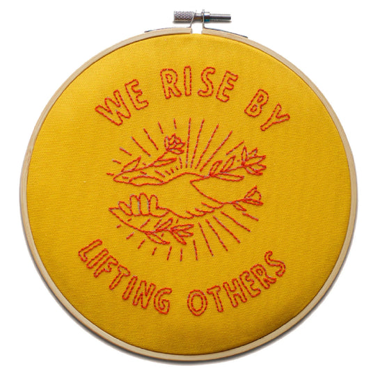 We Rise by Lifting Others Embroidery Kit
