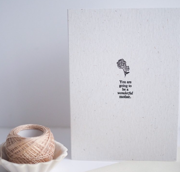 You are going to be a wonderful mother letterpress card