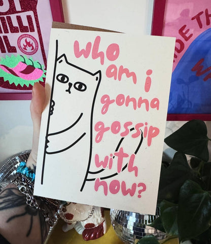 Who am I gonna gossip with now A6/5x7 card: Card Clasp (Plastic Free) / 5x7