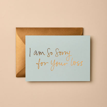 I Am So Sorry For Your Loss | Sympathy Card | Greeting Card