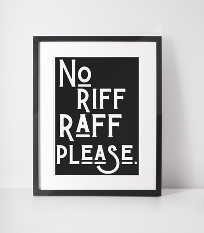 No Riff Raff Please Print: A5
