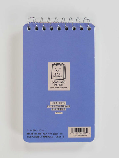 I've Said It Before And I'll  3x5 Spiral Notebook