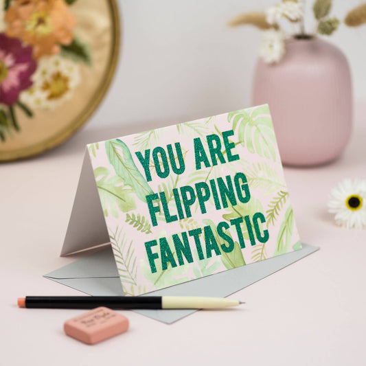 You Are Flipping Fantastic Green Glitter Card: Naked