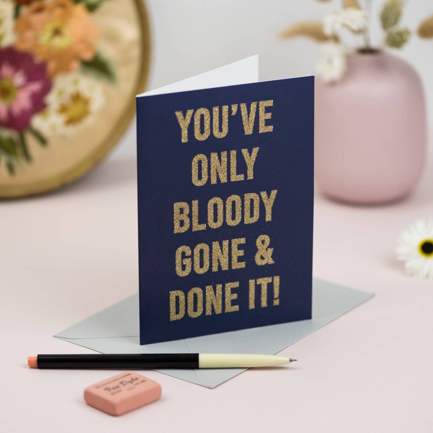 'Only Bloody Gone & Done It' Card Biodegradable Glitter: Cellophane