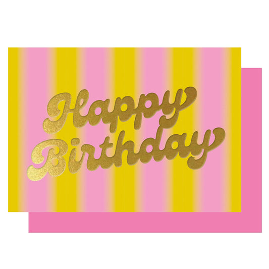 Happy Birthday yellow & pink stripe hot foiled card