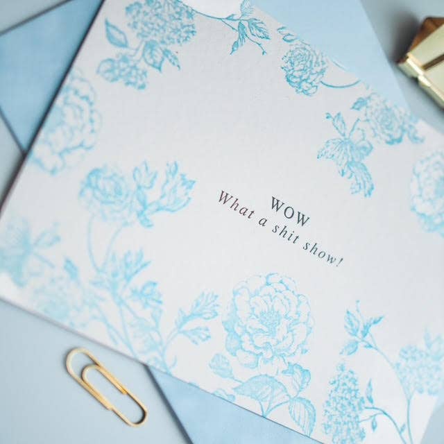 Wow what a shit show funny  letterpress card