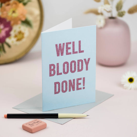 Well Bloody Done! Blue and Pink Glitter Congratulations Card: Naked