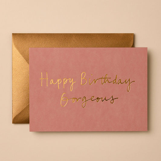Happy Birthday Gorgeous | Birthday Card | Celebration Card