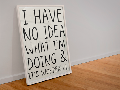 I have no idea what I’m doing & it’s wonderful print: A5