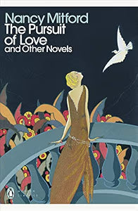 Pursuit Of Love And Other Novels (Penguin Classic PB)