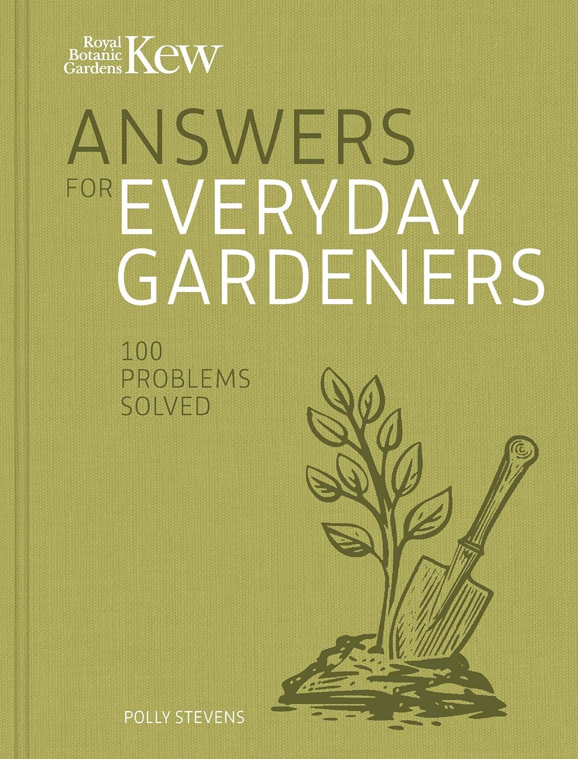 Kew Answers For Everyday Gardeners: 100 Problems Solved