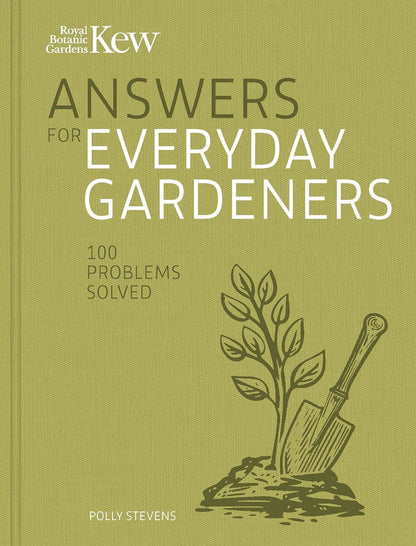Kew Answers For Everyday Gardeners: 100 Problems Solved