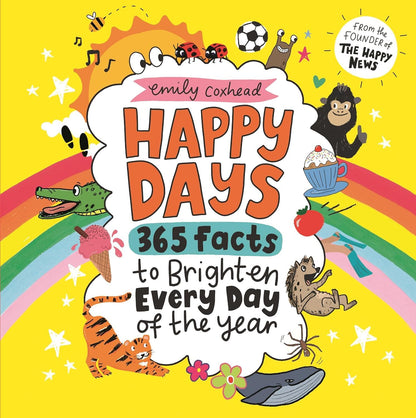 Happy Days: 265 Facts to Brighten Every Day of the Year