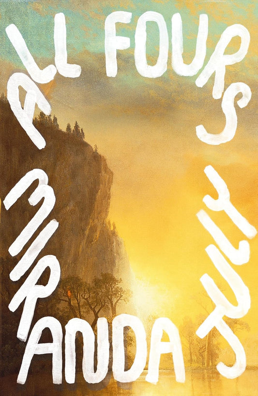 All Fours - Miranda July