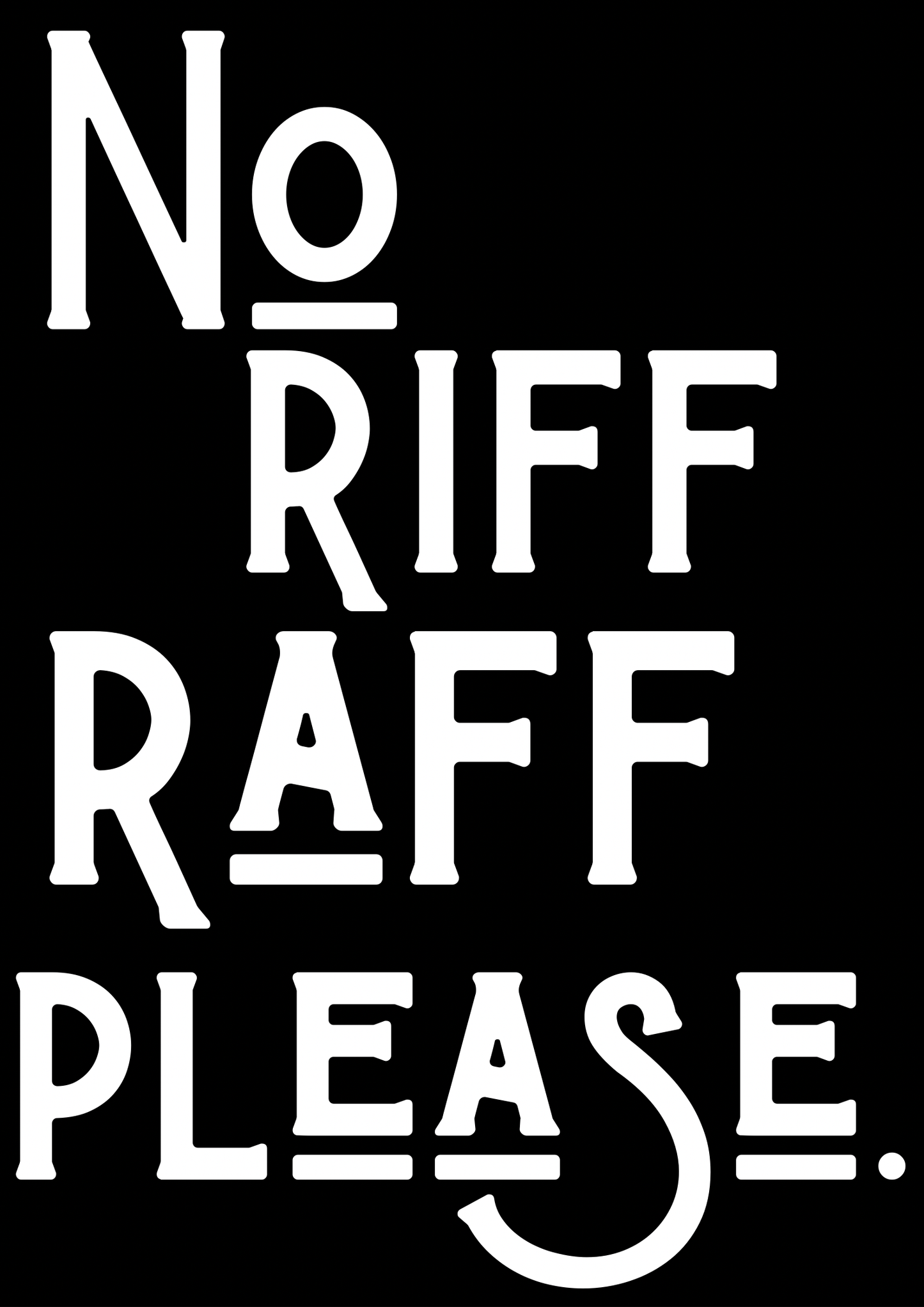 No Riff Raff Please Print: A5
