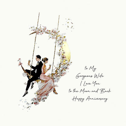 To My Gorgeous Wife I Love You to the Moon and Back Happy Anniversary