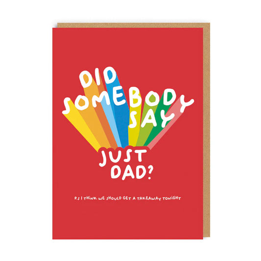 Did Somebody Say Just Dad Takeaway Card