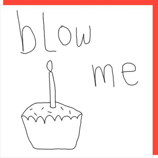 Blow Me