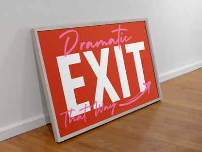 Dramatic Exit Print: A5