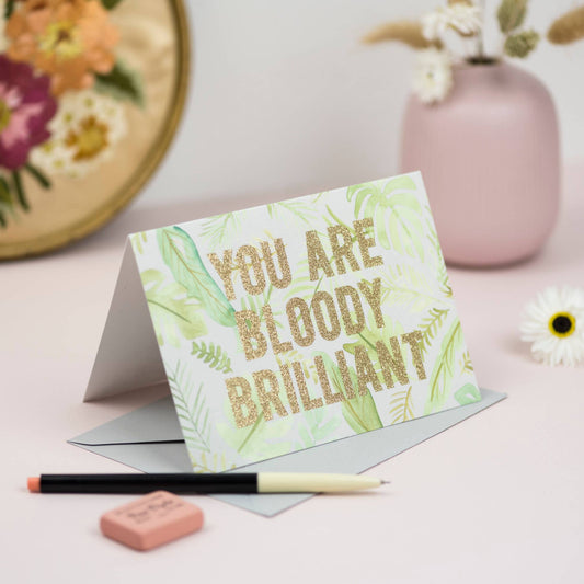 'You are Bloody Brilliant' Card with Biodegradable Glitter: Cellophane