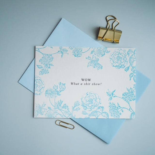 Wow what a shit show funny  letterpress card