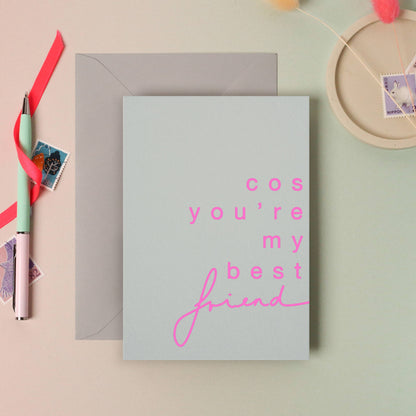 Cos You're My Best Friend Neon Card | Friendship Card