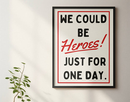 We could be heroes print: A5