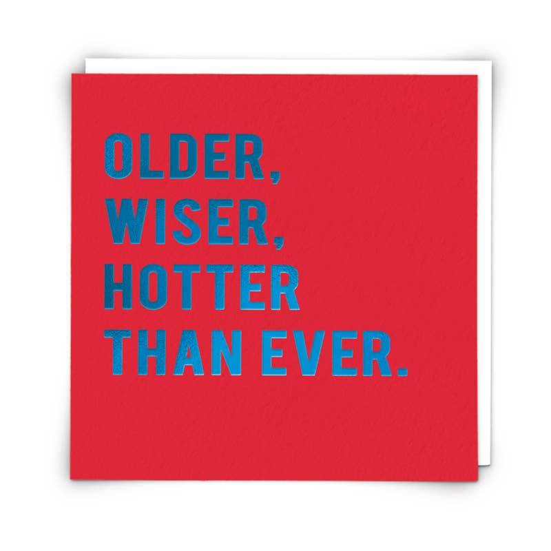 Older Wiser Hotter Greetings Card