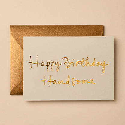 Happy Birthday Handsome | Birthday Card | Celebration Card