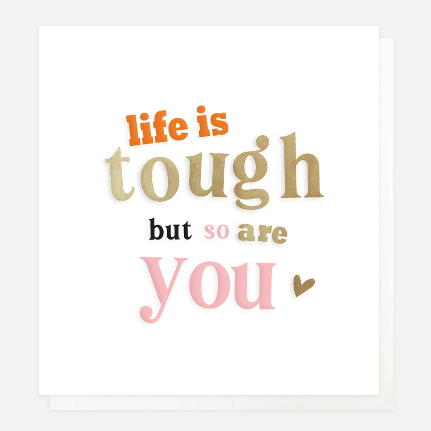 Life is tough but so are you