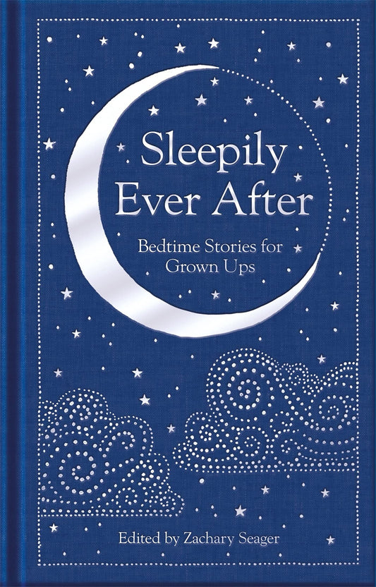Sleepily Ever After - Bed Time Stories For Grown Ups