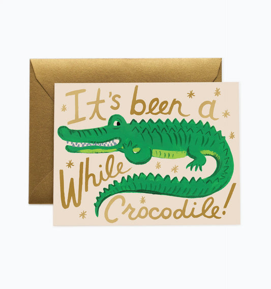 Been a While Crocodile